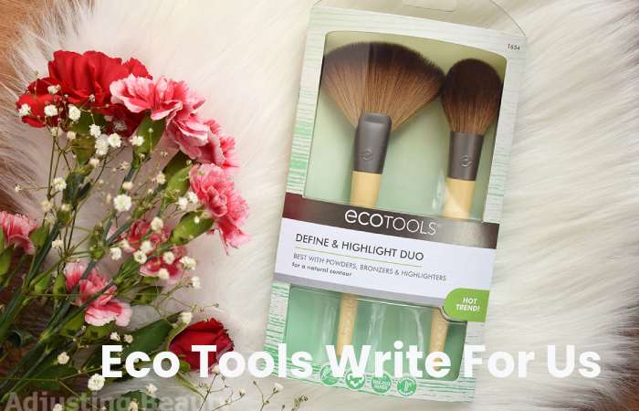 Eco Tools Write For Us