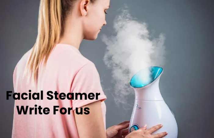 Facial Steamer Write For us